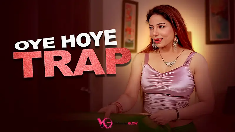 Oye Hoye Trap Episode 2